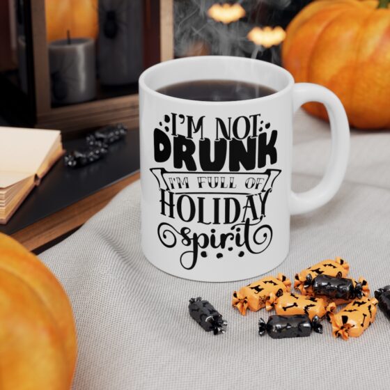 "I'm Not Drunk I'm Full of Holiday Spirit" - Funny Double Sided Print - White Ceramic Mug 11oz - Image 7