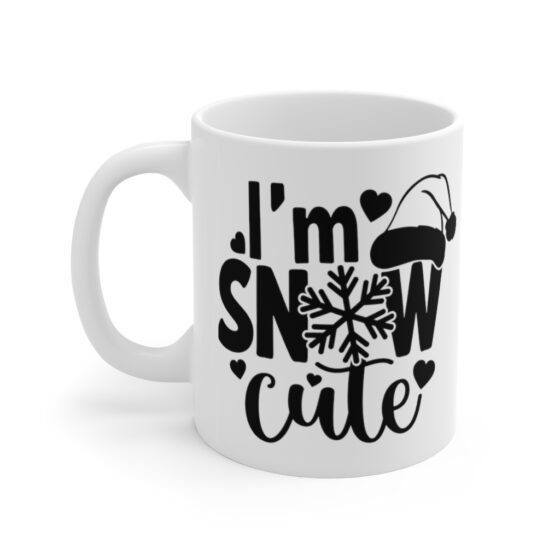 "I'm Snow Cute" - Funny Double Sided Print - White Ceramic Mug 11oz