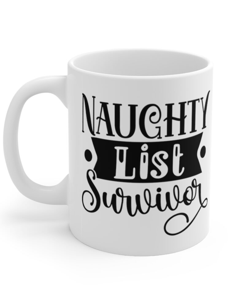 "Naughty List Survivor" - Funny Double Sided Print - White Ceramic Mug 11oz