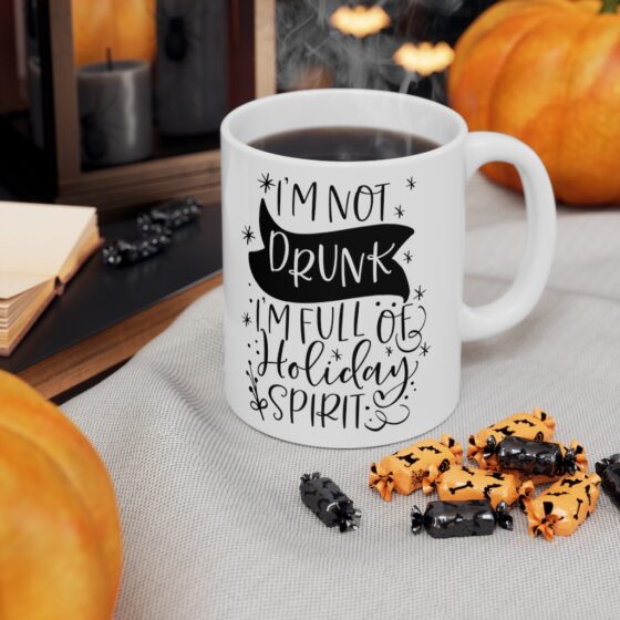 "I'm Not Drunk I'm Full of Holiday Spirit" - Funny Double Sided Print - White Ceramic Mug 11oz - Image 7