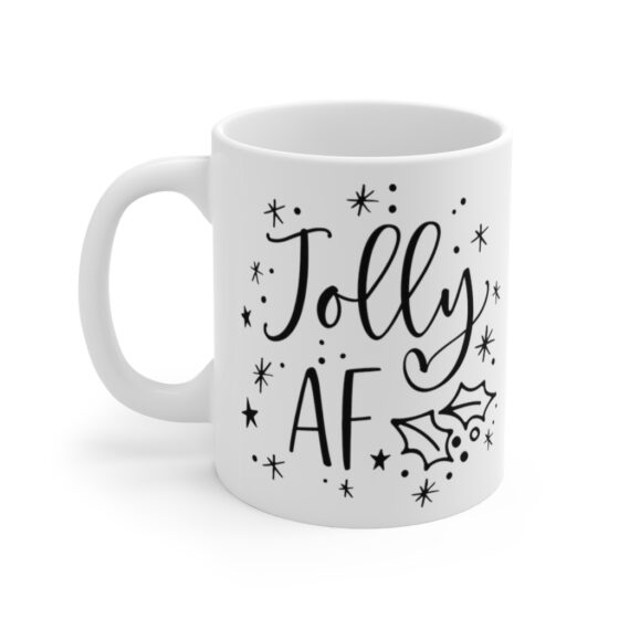 "Jolly AF" - Funny Double Sided Print - White Ceramic Mug 11oz