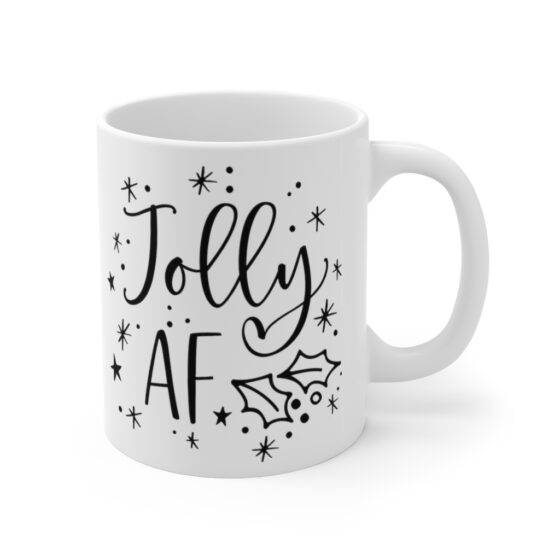 "Jolly AF" - Funny Double Sided Print - White Ceramic Mug 11oz - Image 3