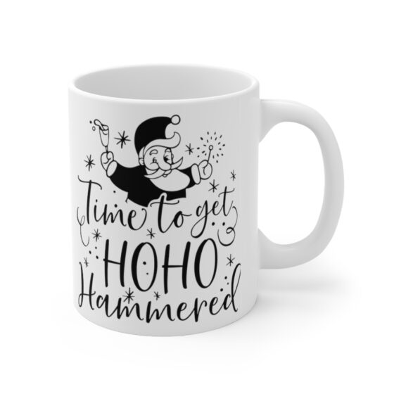 "Time to Get Ho Ho Hammered" - Funny Double Sided Print - White Ceramic Mug 11oz - Image 3