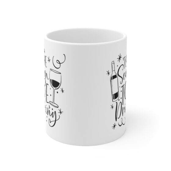 "Tis the Season to be Drinking" - Funny Double Sided Print - White Ceramic Mug 11oz - Image 2
