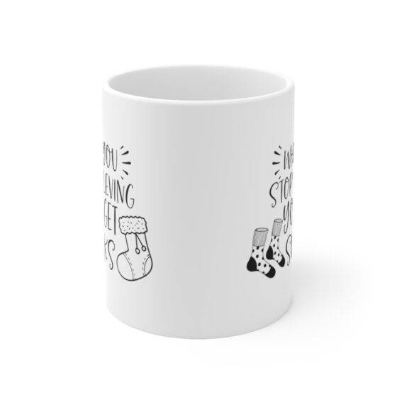 "When You Stop Believing You Get Socks" - Funny Double Sided Print - White Ceramic Mug 11oz - Image 2