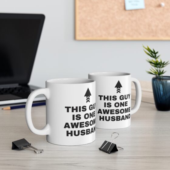 "This Guy Is One Awesome Husband" - Funny Double Sided Print - White Ceramic Mug 11oz - Image 5