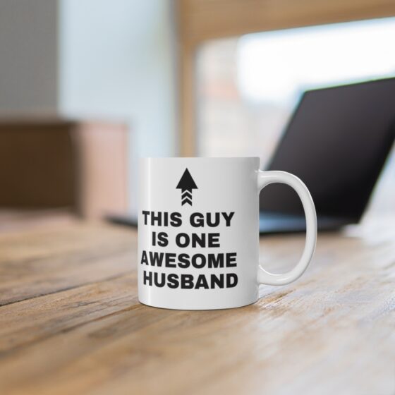 "This Guy Is One Awesome Husband" - Funny Double Sided Print - White Ceramic Mug 11oz - Image 6