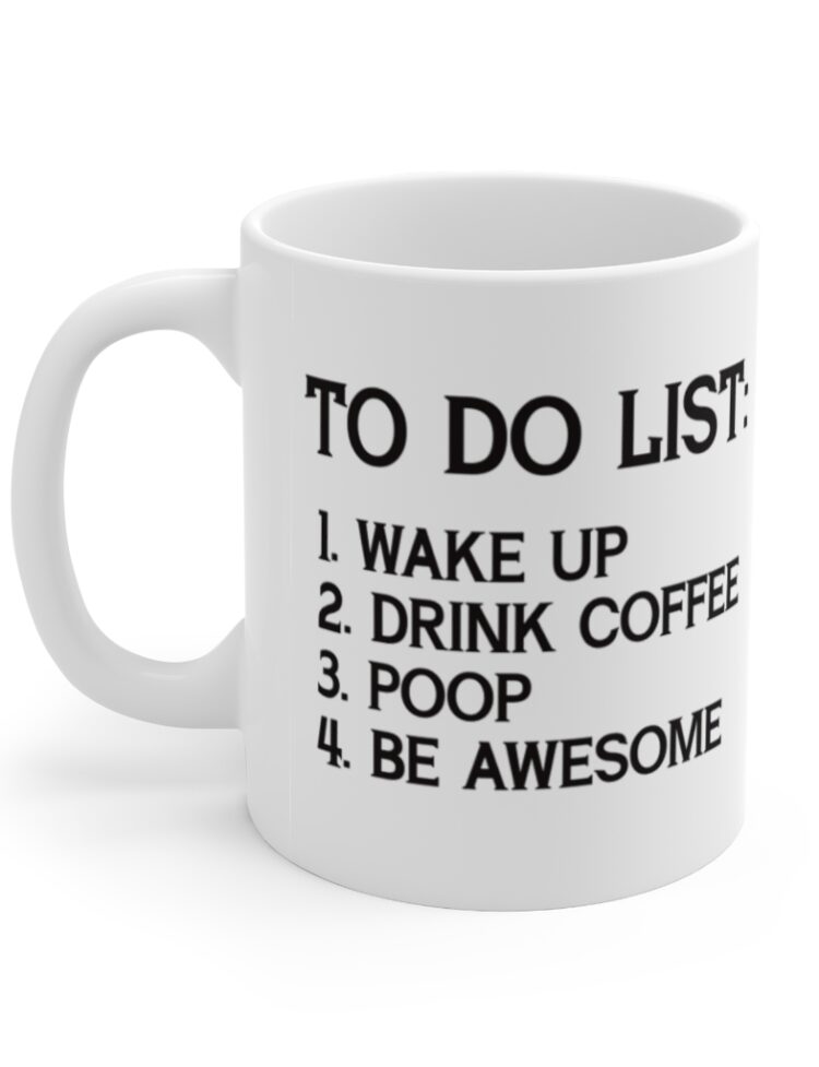 "TO DO LIST" - Funny Double Sided Print - White Ceramic Mug 11oz