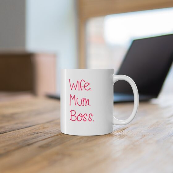 "Wife. Mum. Boss." - Funny Double Sided Print - White Ceramic Mug 11oz - Image 6