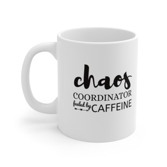 "Chaos Coordinator" - Funny Double Sided Print - White Ceramic Mug 11oz