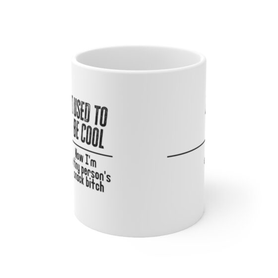 "I USED TO BE COOL" - Funny Double Sided Print - White Ceramic Mug 11oz - Image 2