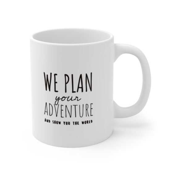 "We plan your adventure and show you the world" - Funny Double Sided Print - White Ceramic Mug 11oz - Image 3