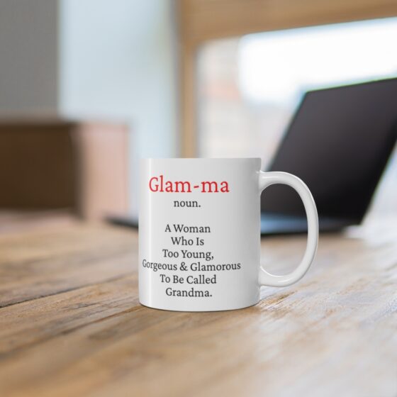 "Glam-ma Noun. A Woman Who Is Too Young, Gorgeous & Glamourous To Be Called Grandma" - Funny Double Sided Print - White Ceramic Mug 11oz - Image 6