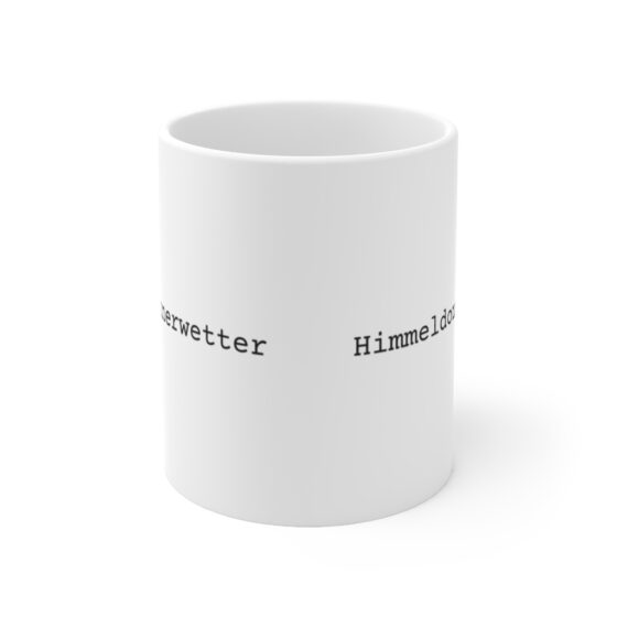 "Himmeldonnerwetter" - Funny Double Sided Print - White Ceramic Mug 11oz - Image 2