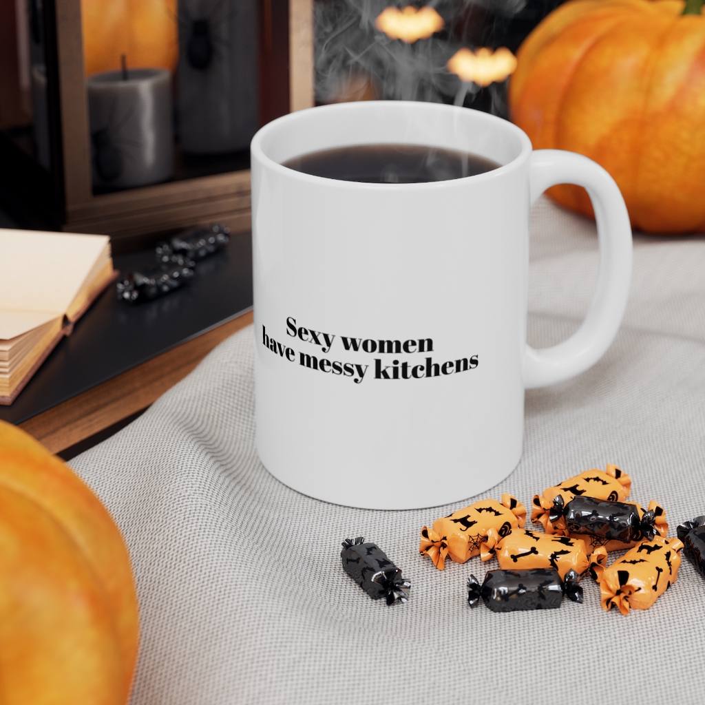 "Sexy women have messy kitchens" - Funny Double Sided Print - White Ceramic Mug 11oz - Image 7