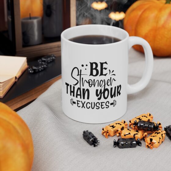 "Be Stronger Than Your Excuses" - Funny Double Sided Print - White Ceramic Mug 11oz - Image 7