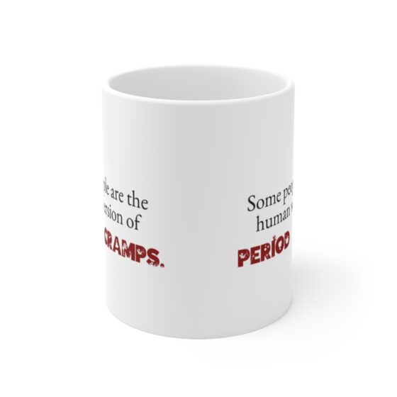 "Some people are the human version of period cramps." - Funny Double Sided Print - White Ceramic Mug 11oz - Image 2
