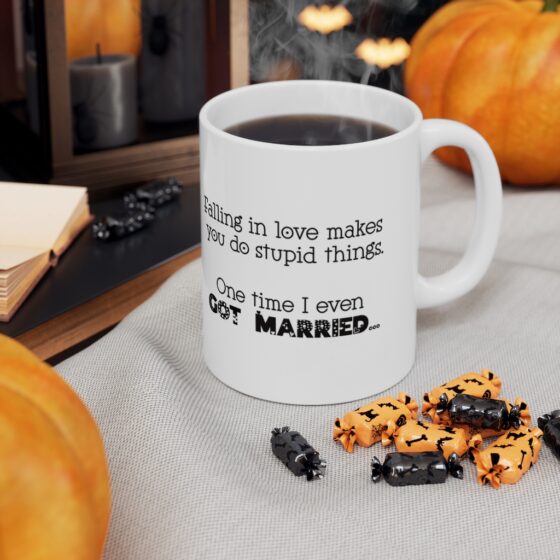 "Falling in love makes you do stupid things. One time I even got married..." - Funny Double Sided Print - White Ceramic Mug 11oz - Image 7