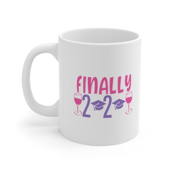 "Finally 2020" - Funny Double Sided Print - White Ceramic Mug 11oz