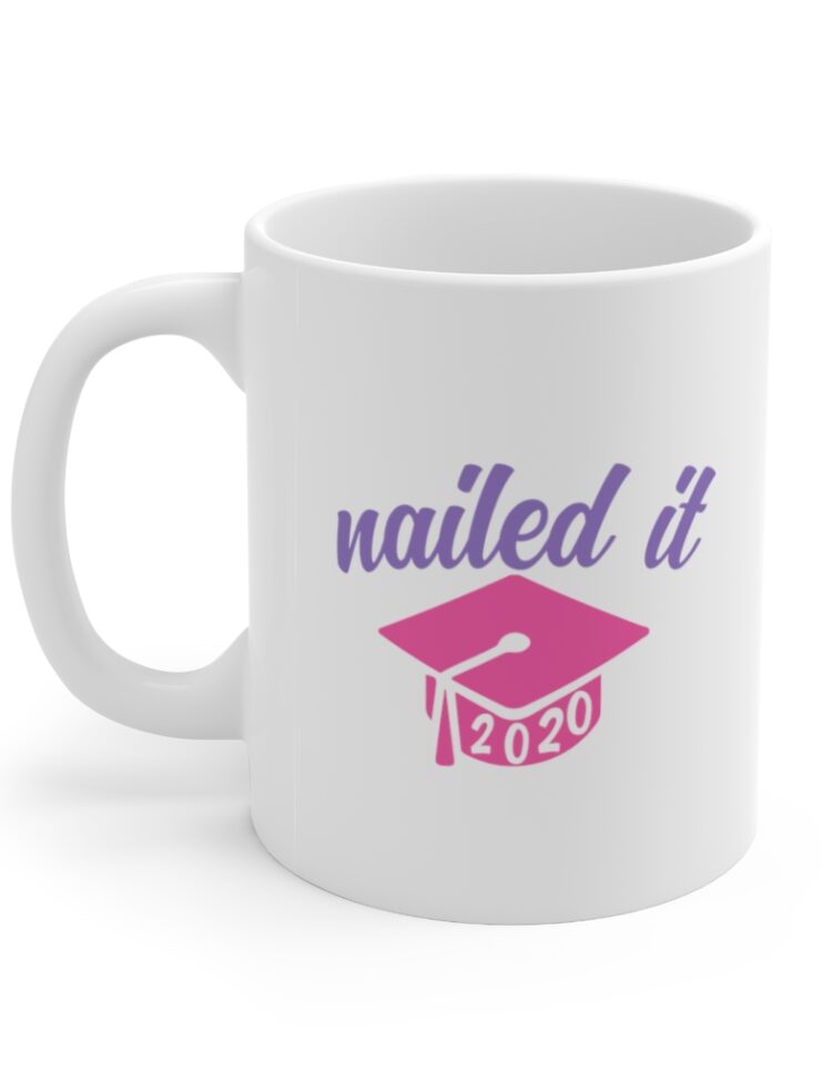 "Nailed It 2020" - Funny Double Sided Print - White Ceramic Mug 11oz