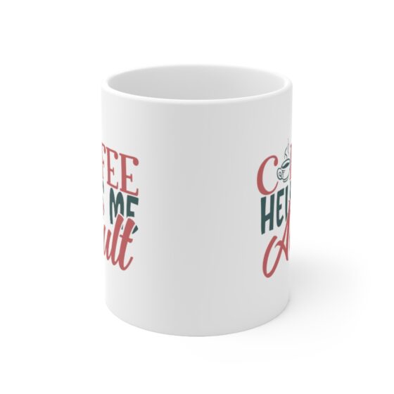 "Coffee Helps Me Adult" - Funny Double Sided Print - White Ceramic Mug 11oz - Image 2