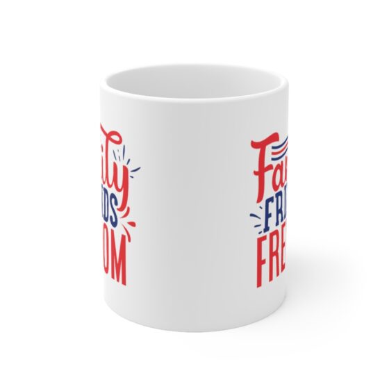 "Family Friends Freedom" - Funny Double Sided Print - White Ceramic Mug 11oz - Image 2