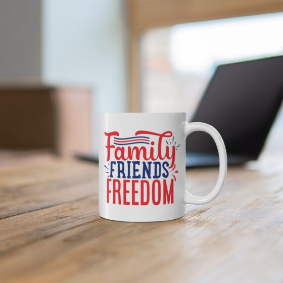 "Family Friends Freedom" - Funny Double Sided Print - White Ceramic Mug 11oz - Image 6