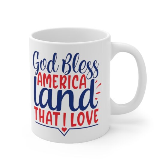 "God Bless America Land That I Love" - Funny Double Sided Print - White Ceramic Mug 11oz - Image 3