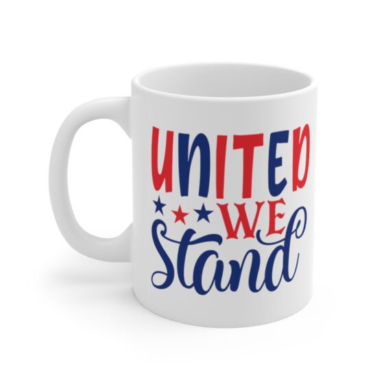 "United We Stand" - Funny Double Sided Print - White Ceramic Mug 11oz