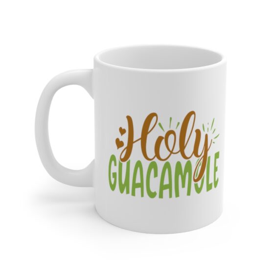 "Holy Guacamole" - Funny Double Sided Print - White Ceramic Mug 11oz