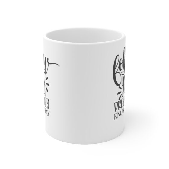 "Follow Your Dreams They Know the Way" - Funny Double Sided Print - White Ceramic Mug 11oz - Image 2