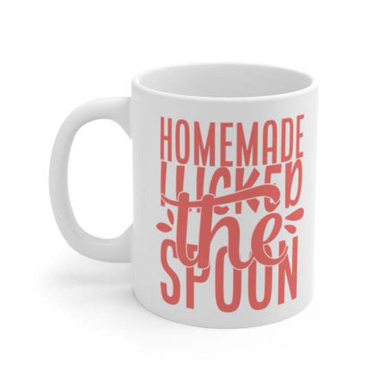 "Homemade I Licked the Spoon" - Funny Double Sided Print - White Ceramic Mug 11oz