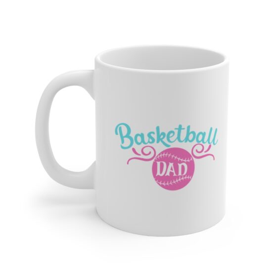 "Basketball Dad" - Funny Double Sided Print - White Ceramic Mug 11oz