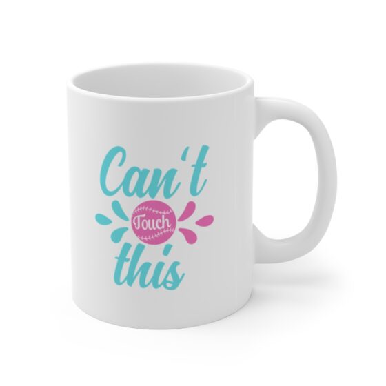 "Can't Touch This" - Funny Double Sided Print - White Ceramic Mug 11oz - Image 3