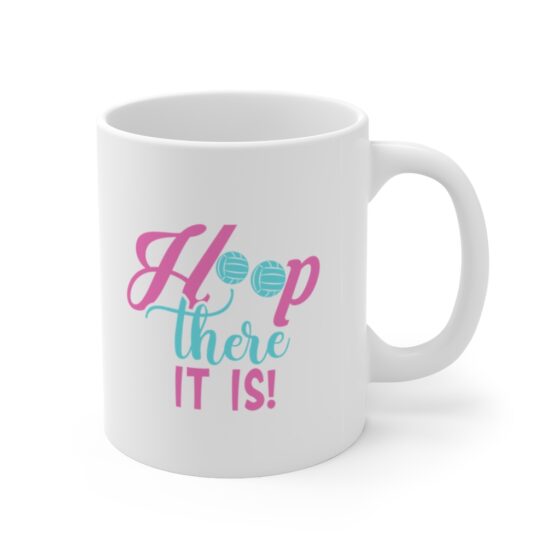 "Hoop There It Is!" - Funny Double Sided Print - White Ceramic Mug 11oz - Image 3