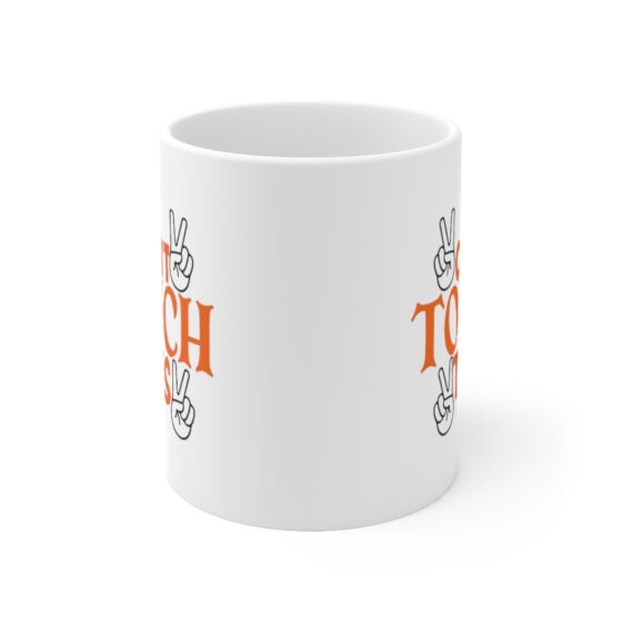 "Can't Touch This" - Funny Double Sided Print - White Ceramic Mug 11oz - Image 2