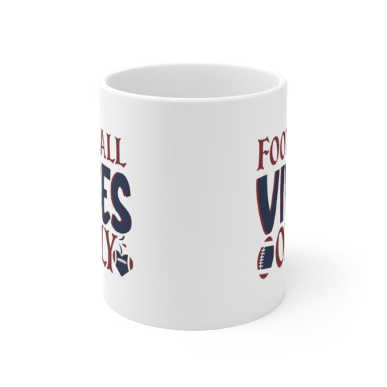 "Football Vibes Only" - Funny Double Sided Print - White Ceramic Mug 11oz - Image 2