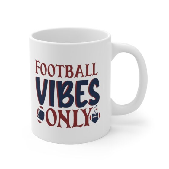 "Football Vibes Only" - Funny Double Sided Print - White Ceramic Mug 11oz - Image 3