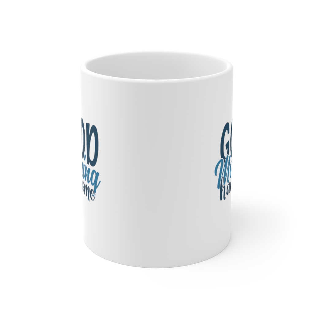 "Good Morning Handsome" - Funny Double Sided Print - White Ceramic Mug 11oz - Image 2