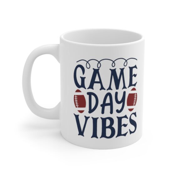 "Game Day Vibes" - Funny Double Sided Print - White Ceramic Mug 11oz