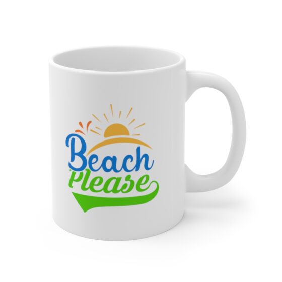 "Beach Please" - Funny Double Sided Print - White Ceramic Mug 11oz - Image 3