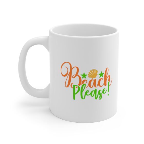 "Beach Please!" - Funny Double Sided Print - White Ceramic Mug 11oz