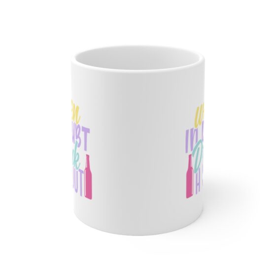 "When in Doubt Drink a Stout" - Funny Double Sided Print - White Ceramic Mug 11oz - Image 2