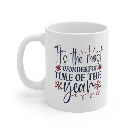 "It's the Most Wonderful Time of the Year" - Funny Double Sided Print - White Ceramic Mug 11oz