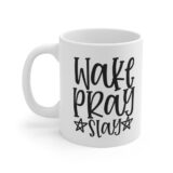 "Wake Pray Slay" - Funny Double Sided Print - White Ceramic Mug 11oz