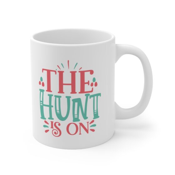 "The Hunt is On" - Funny Double Sided Print - White Ceramic Mug 11oz - Image 3