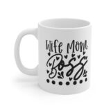 "Wife Mom Boss" - Funny Double Sided Print - White Ceramic Mug 11oz