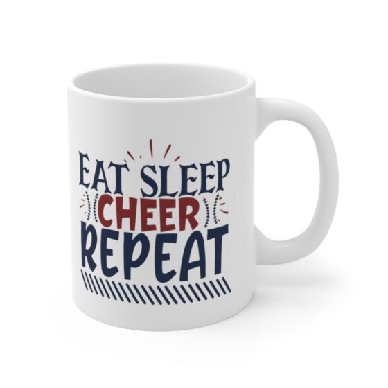 "Eat Sleep Cheer Repeat" - Funny Double Sided Print - White Ceramic Mug 11oz - Image 3