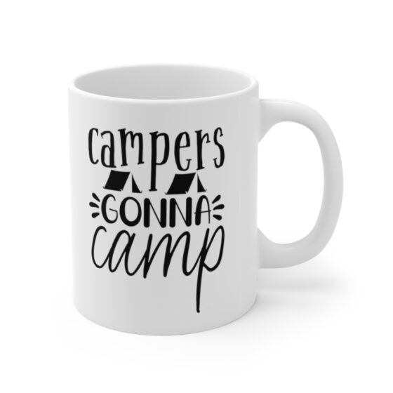 "Campers Gonna Camp" - Funny Double Sided Print - White Ceramic Mug 11oz - Image 3