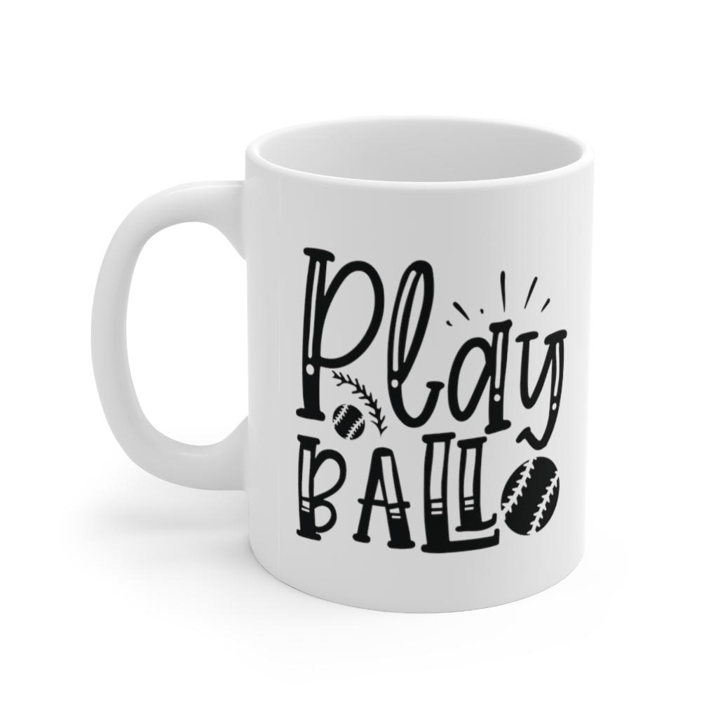 "Play Ball" - Funny Double Sided Print - White Ceramic Mug 11oz